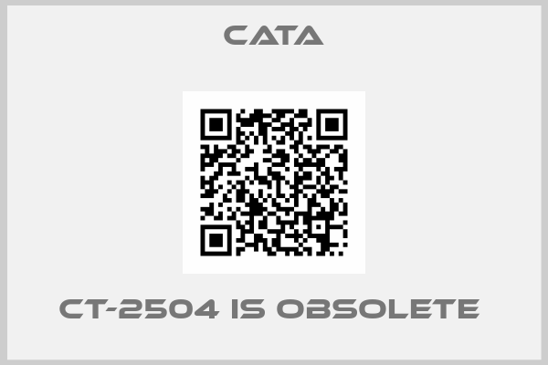Cata-CT-2504 is obsolete 
