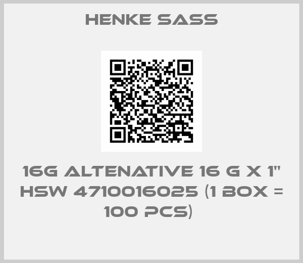 Henke Sass-16G altenative 16 G x 1'' HSW 4710016025 (1 box = 100 pcs) 