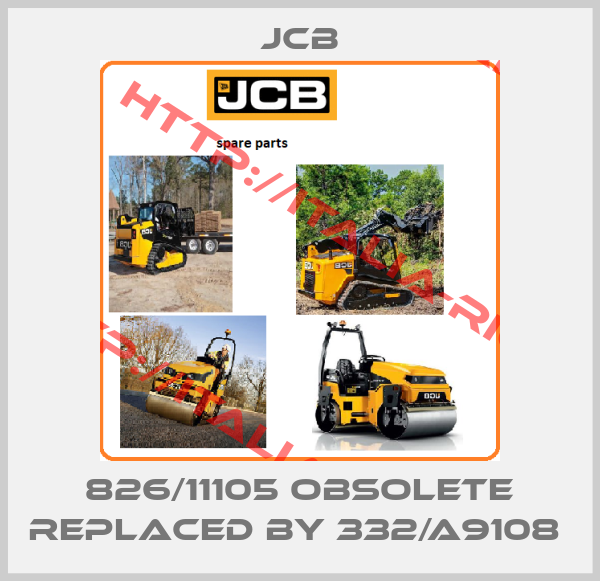 JCB-826/11105 obsolete replaced by 332/A9108 
