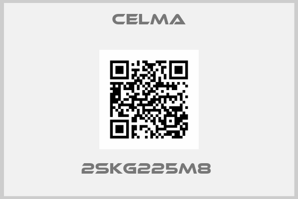 Celma-2SKg225M8 