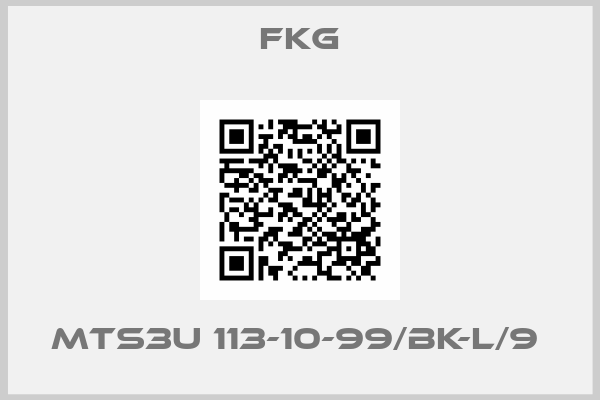 FKG-MTS3u 113-10-99/BK-L/9 