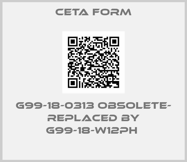 CETA FORM-G99-18-0313 OBSOLETE- REPLACED BY G99-18-W12PH 