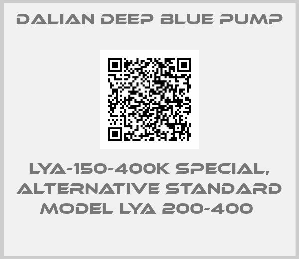 Dalian Deep Blue Pump-LYA-150-400K special, alternative standard model LYA 200-400 