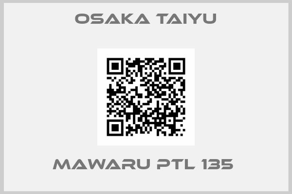 Osaka Taiyu-Mawaru PTL 135 