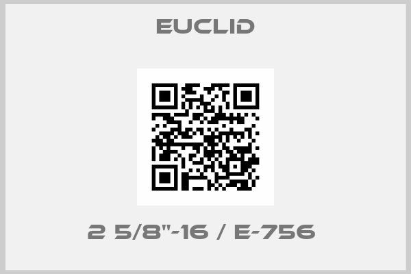 EUCLID-2 5/8"-16 / E-756 