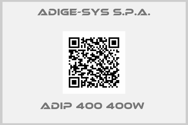 ADIGE-SYS S.P.A.-ADIP 400 400W 