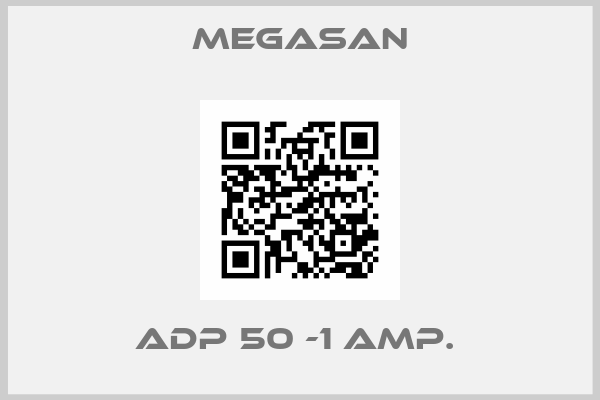 MEGASAN-ADP 50 -1 AMP. 