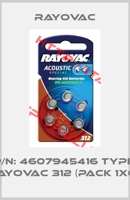 Rayovac-P/N: 4607945416 Type: Rayovac 312 (pack 1x6) 