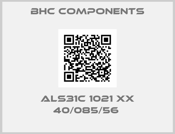 BHC Components-ALS31C 1021 XX 40/085/56 