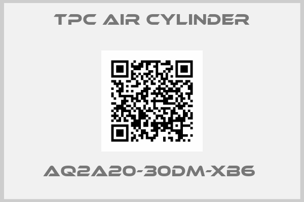 TPC AIR CYLINDER-AQ2A20-30DM-XB6 