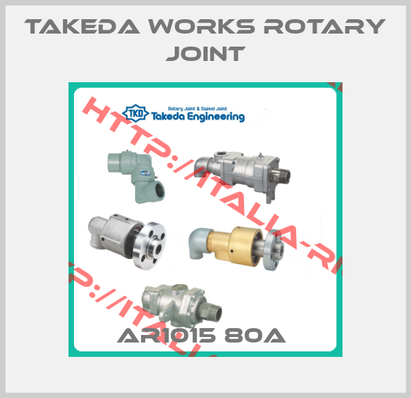 Takeda Works Rotary joint-AR1015 80A 