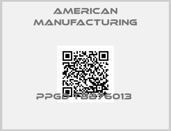 American Manufacturing-PPGD TBB76013 
