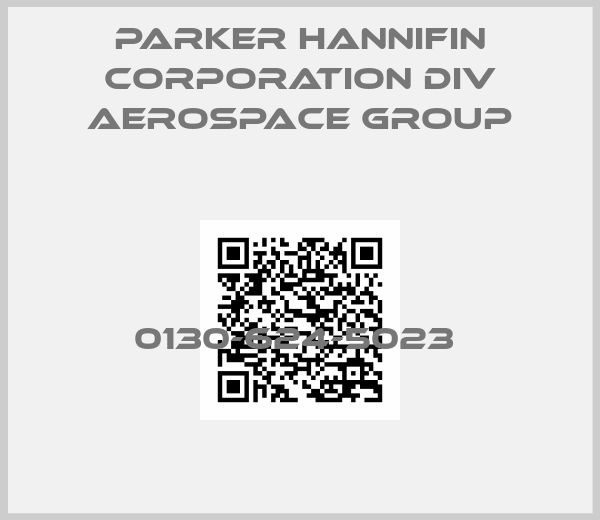 PARKER HANNIFIN CORPORATION DIV AEROSPACE GROUP-0130-624-5023 