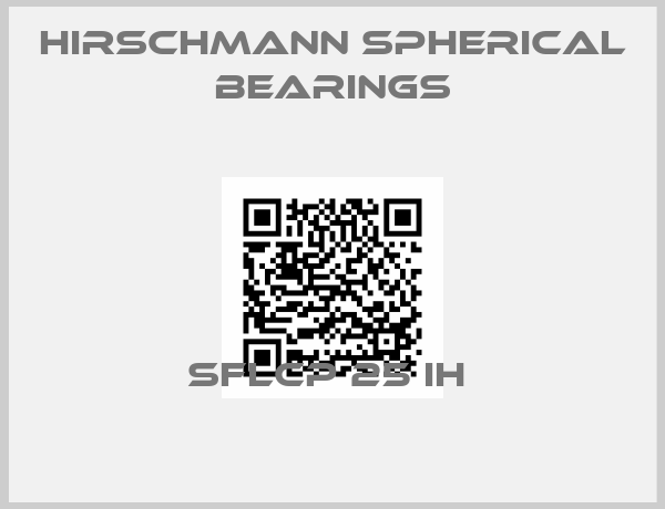 HIRSCHMANN SPHERICAL BEARINGS-SFLCP 25 IH 