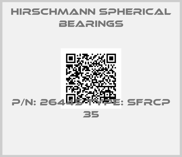 HIRSCHMANN SPHERICAL BEARINGS-P/N: 26445 Type: SFRCP 35