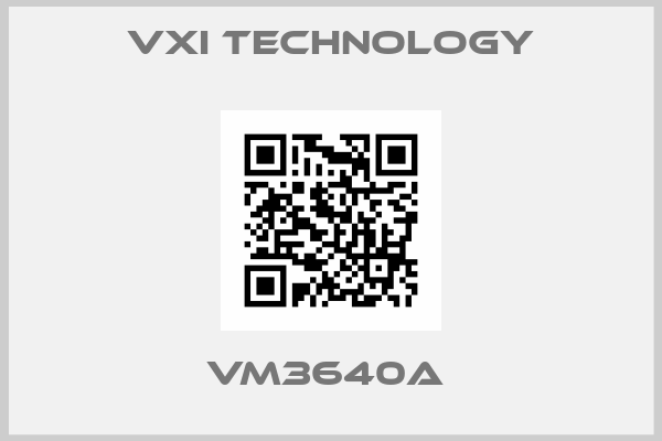Vxi Technology-VM3640A 