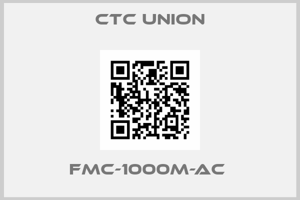 CTC Union-FMC-1000M-AC 