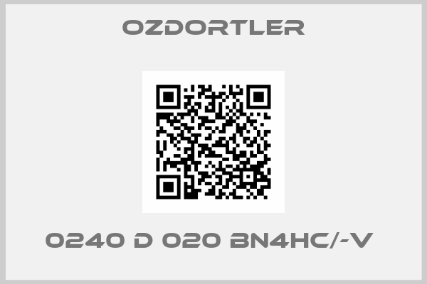 OZDORTLER-0240 D 020 BN4HC/-V 