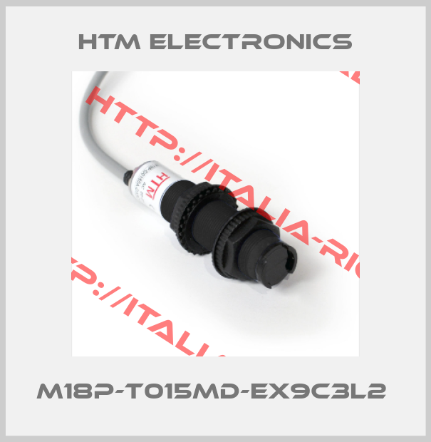 HTM Electronics-M18P-T015MD-EX9C3L2 