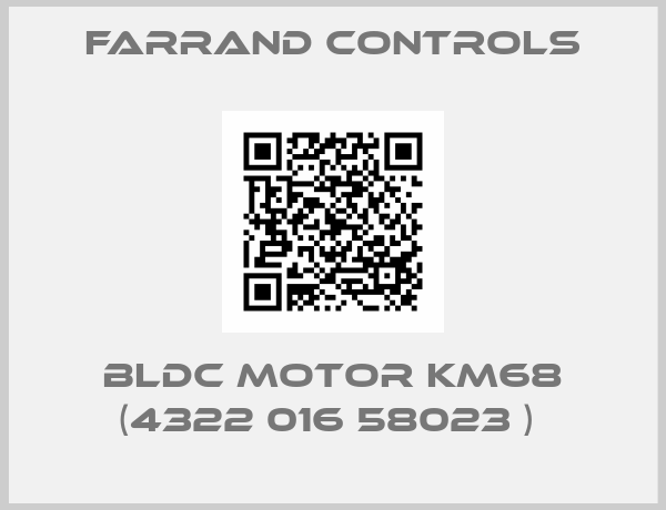 FARRAND CONTROLS- BLDC Motor KM68 (4322 016 58023 ) 