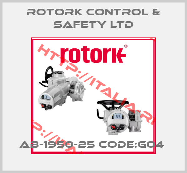 ROTORK CONTROL & SAFETY LTD-AB-1950-25 CODE:G04 