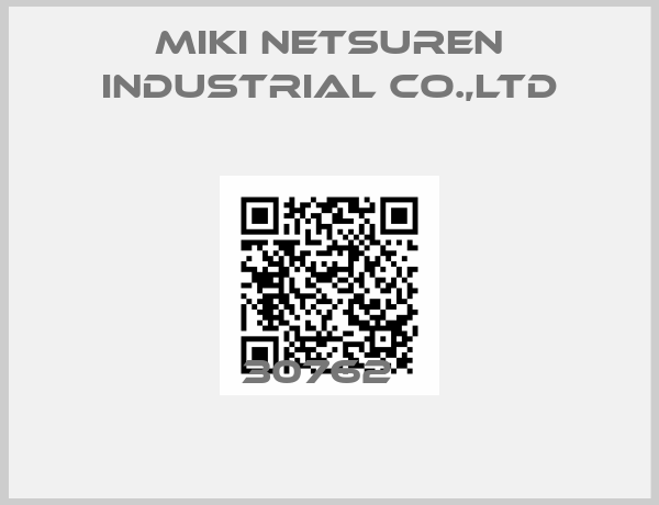 MIKI NETSUREN INDUSTRIAL CO.,LTD-30762  