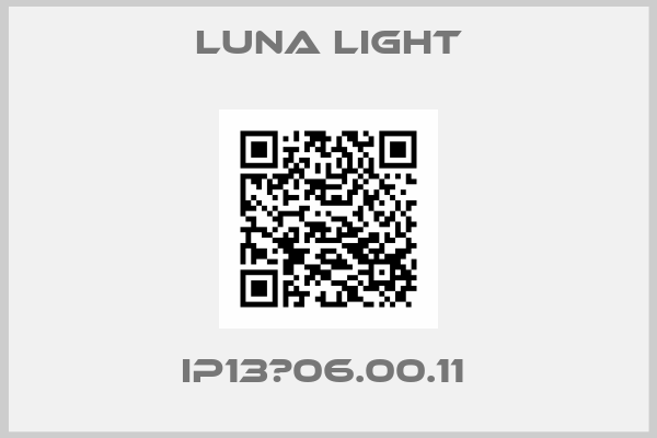LUNA LIGHT-IP13	06.00.11 