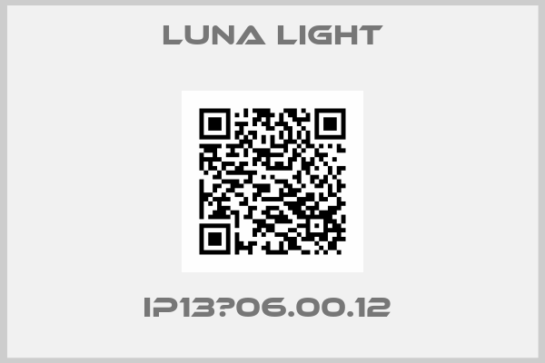 LUNA LIGHT-IP13	06.00.12 
