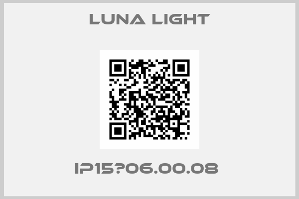 LUNA LIGHT-IP15	06.00.08 