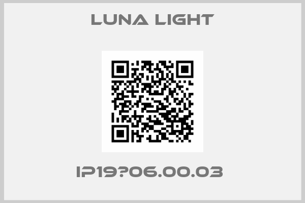 LUNA LIGHT-IP19	06.00.03 