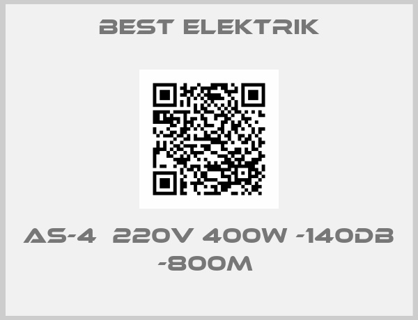 BEST ELEKTRIK-AS-4  220V 400W -140DB -800M 