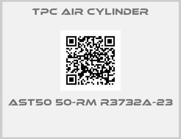 TPC AIR CYLINDER-AST50 50-RM R3732A-23 
