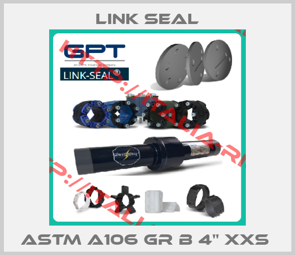 Link Seal-ASTM A106 GR B 4" XXS 