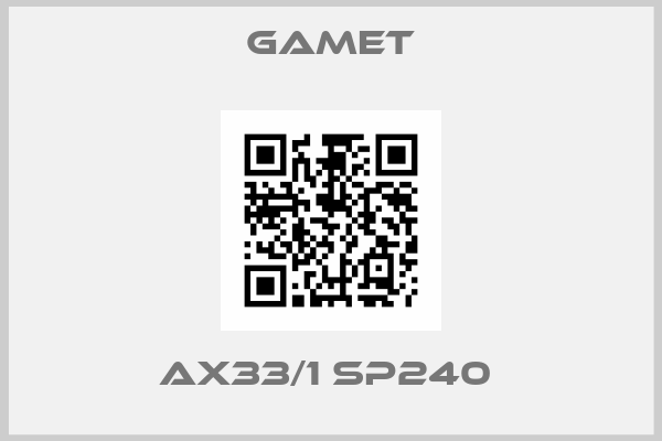 Gamet-AX33/1 SP240 