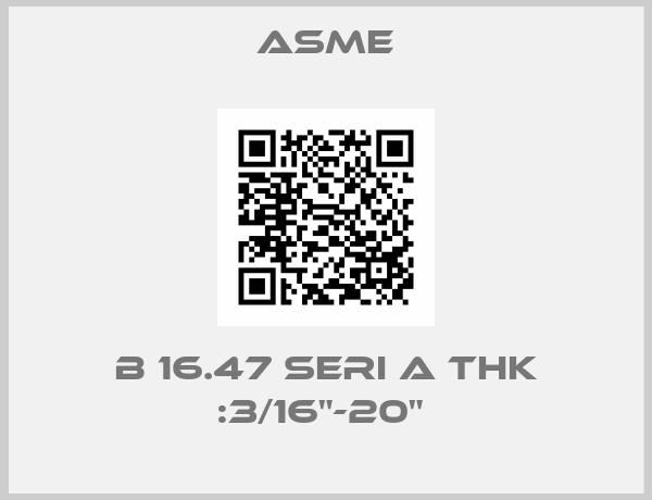Asme-B 16.47 SERI A THK :3/16"-20" 