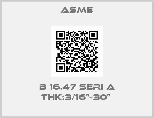 Asme-B 16.47 SERI A THK:3/16"-30" 