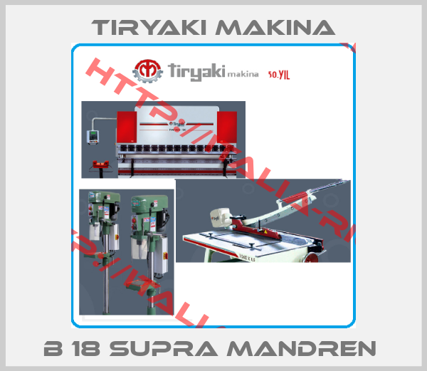 Tiryaki Makina-B 18 SUPRA MANDREN 