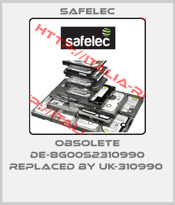 Safelec-Obsolete DE-8G00S2310990 replaced by UK-310990  