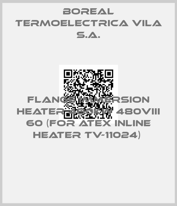 Boreal TERMOELECTRICA VILA S.A.-FLANGE IMMERSION HEATER 480KW 480VIII 60 (For Atex inline heater TV-11024) 