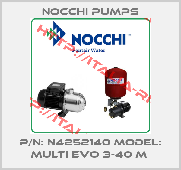 Nocchi pumps-P/N: N4252140 Model: Multi EVO 3-40 M 