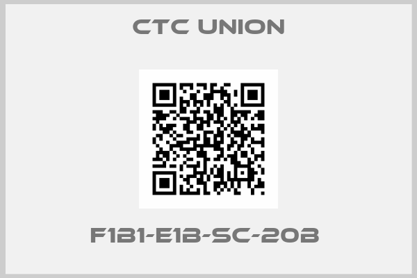 CTC Union-F1B1-E1B-SC-20B 