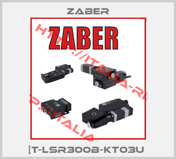 Zaber-[T-LSR300B-KT03U 