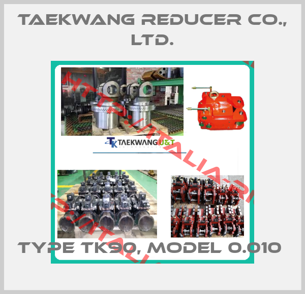 TAEKWANG REDUCER CO., LTD.-Type TK90, Model 0.010 