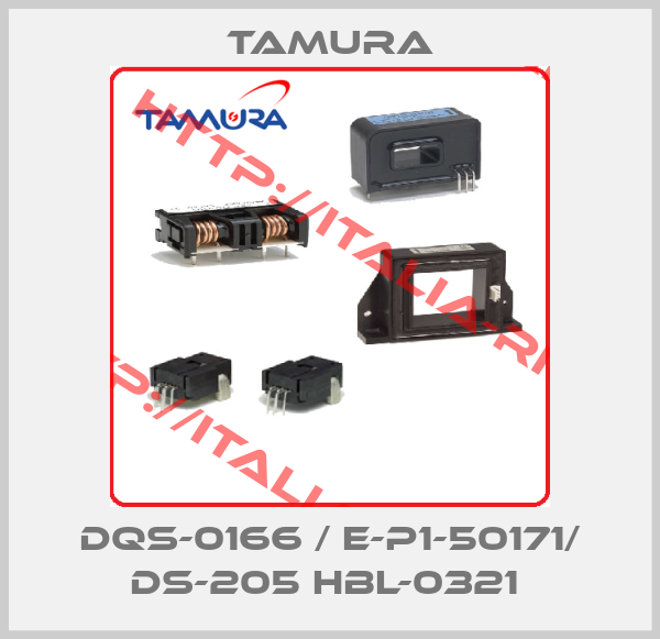 Tamura-DQS-0166 / E-P1-50171/ DS-205 HBL-0321 