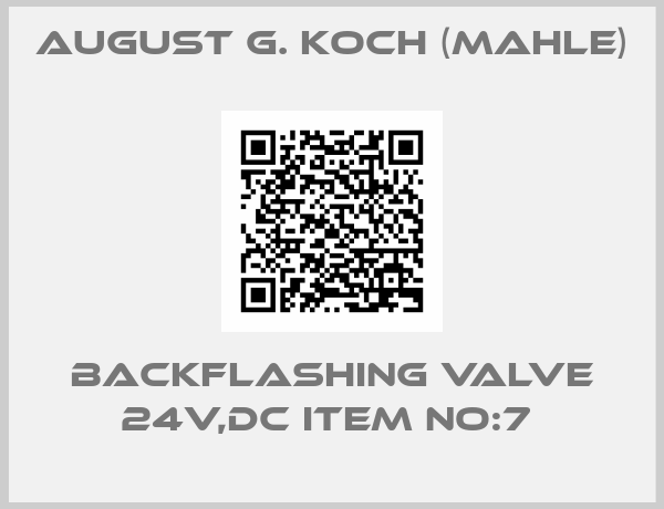 August G. Koch (Mahle)-BACKFLASHING VALVE 24V,DC ITEM NO:7 