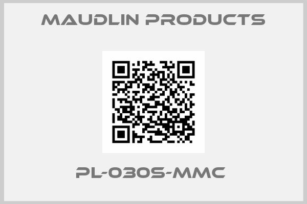 Maudlin Products-PL-030S-MMC 