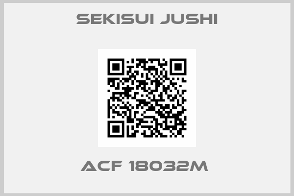 SEKISUI JUSHI-ACF 18032m 