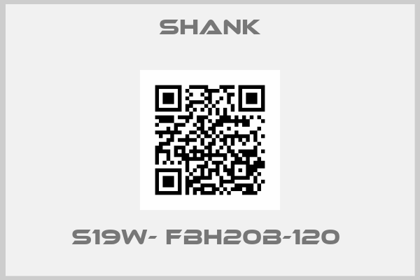 Shank-S19W- FBH20B-120 