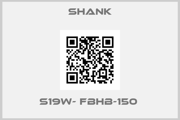 Shank-S19W- FBHB-150 