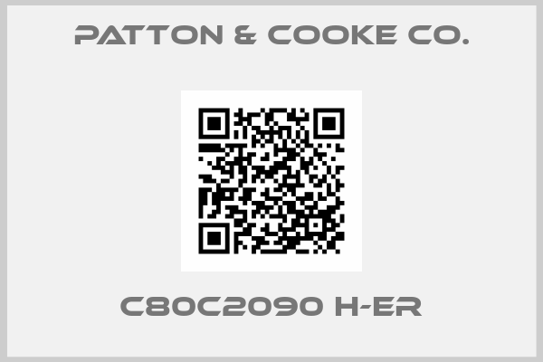 Patton & Cooke Co.-C80C2090 H-ER
